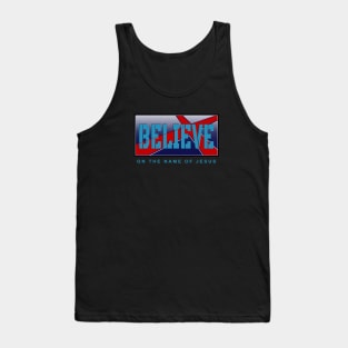 Believe In The Name Of Jesus Tank Top